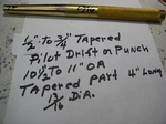 Brass Drift Pilot Punch Tapered 1PC.1/2" T0 3/4"+10 1/2"TO 11"LONG #143410 Usa. Fixed Price $37.50.